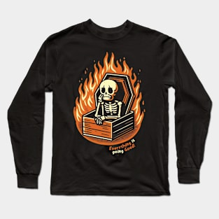 Everything is going Good! Long Sleeve T-Shirt